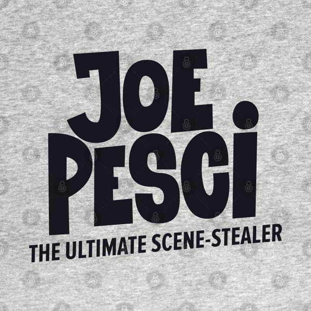 Joe Pesci, the ultimate scene stealer of Hollywood! by Boogosh